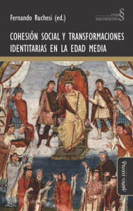 Title: Cohesión social y transformaciones identitarias en la Edad Media, Author: Fernando Ruchesi