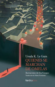 Title: Quienes se marchan de Omelas, Author: Úrsula K. Le Guin