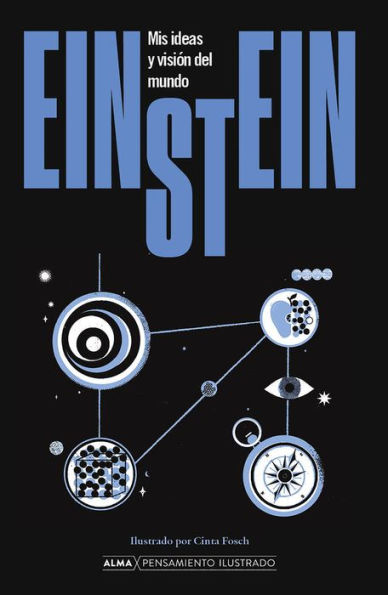 Einstein. Mis ideas y visiï¿½n del mundo