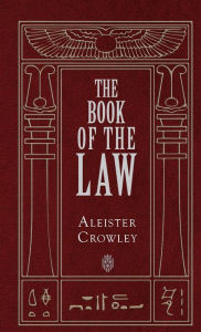 Title: The Book Of The Law by Aleister Crowley, Author: Aleister Crowley
