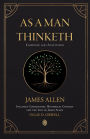 As a Man Thinketh Complete and Annotated Includes Commentary, Historical Context and the Life of James Allen