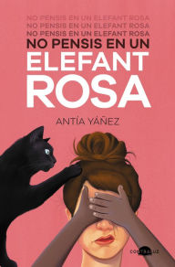 Title: No pensis en un elefant rosa, Author: Antía Yáñez