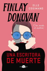Title: Finlay Donovan: una escritora de muerte, Author: Elle Cosimano