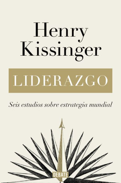 Liderazgo: Seis estudios sobre estrategia mundial / Leadership: Six Studies in World Strategy