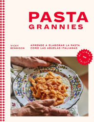 Title: Pasta Grannies (el libro oficial): Aprende a elaborar la pasta como las abuelas italianas, Author: Vicky Bennison