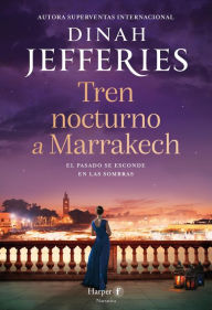 Title: Tren nocturno a Marrakech: Hijas de la guerra, Author: Dinah Jefferies