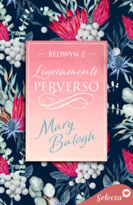 Title: Ligeramente perverso (Bedwyn 2), Author: Mary Balogh