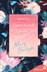 Title: Ligeramente peligroso (Bedwyn 6), Author: Mary Balogh