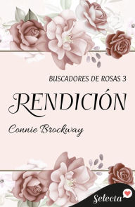 Title: Rendición (Buscadores de rosas 3), Author: Connie Brockway