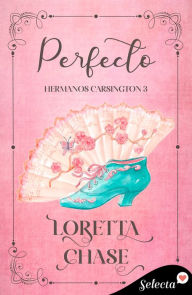 Title: Perfecto (Hermanos Carsington 3), Author: Loretta Chase