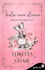 Title: Toda una dama (Hermanos Carsington 4), Author: Loretta Chase