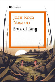 Title: Sota el fang, Author: Joan Roca Navarro