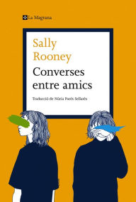 Title: Converses entre amics, Author: Sally Rooney