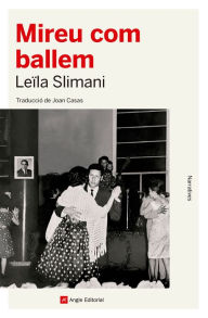 Title: Mireu com ballem, Author: Leïla Slimani