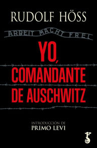 Title: Yo, comandante de Auschwitz, Author: Rudolf Höss