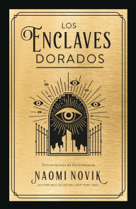 Title: Los enclaves dorados / The Golden Enclaves, Author: Naomi Novik