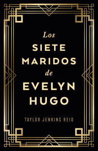 Title: Los Siete maridos de Evelyn Hugo - Edición de lujo, Author: Taylor Jenkins Reid