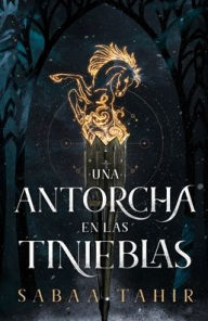 Title: Una antorcha en las tinieblas, Author: Saaba Tahir