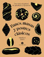 Panes, masas y postres clï¿½sicos: Una clase magistral de panaderï¿½a y reposterï¿½a