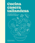 Alternative view 1 of Cocina casera tailandesa / Cuisine thaïlandaise maison: 100 recetas, técnicas, y consejos para que cocines en casa como en Tailandia