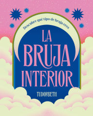 Title: La bruja interior / The Witch Within: Descubre qué tipo de bruja eres, Author: Tudorbeth