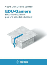 Title: EDU-Gamers: Recursos videolúdicos para una sociedad educadora, Author: VV.AA