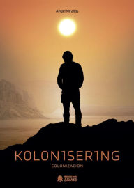 Title: KOLON1SER1NG: Colonización, Author: Ángel Miralles