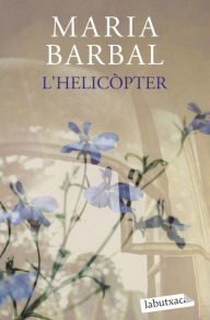 Title: L'helicòpter, Author: Maria Barbal