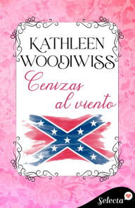 Title: Cenizas al viento, Author: Kathleen E. Woodiwiss