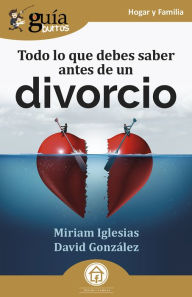 Title: GuíaBurros: Todo lo que debes saber antes de un divorcio, Author: Miriam Iglesias