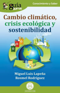 Title: GuíaBurros: Cambio climático, crisis ecológica y sostenibilidad, Author: Rosmel Rodríguez