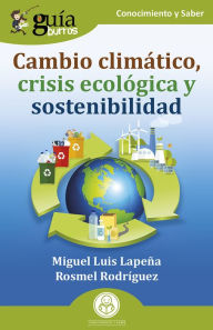 Title: GuíaBurros: Cambio climático, crisis ecológica y sostenibilidad, Author: Miguel Luis Lapeña
