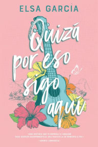 Title: Quizá por eso sigo aquí, Author: Elsa García