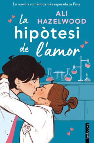 Title: La hipòtesi de l'amor (The Love Hypothesis), Author: Ali Hazelwood