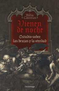 Title: Vienen de noche: Estudio sobre las brujas y la otredad, Author: Júlia Carreras Tort