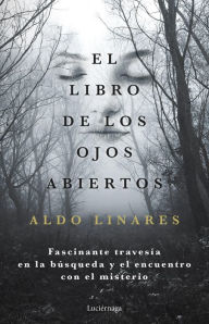 Title: El libro de los ojos abiertos, Author: Aldo Linares