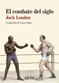 Title: El combate del siglo, Author: Jack London