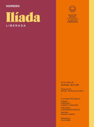 Title: Ilíada Liberada / The Iliad, Author: Homero