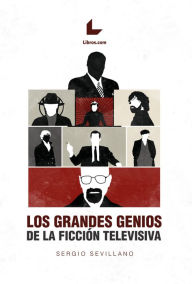 Title: Los grandes genios de la ficción televisiva, Author: Sergio Sevillano