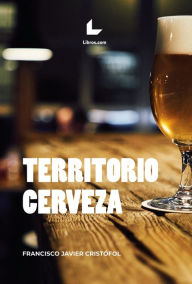 Title: Territorio cerveza, Author: Francisco Javier Cristófol