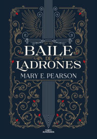 Title: Baile de ladrones / Dance of Thieves, Author: MARY PEARSON