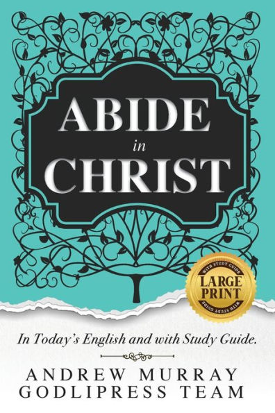 Andrew Murray Abide in Christ: In Today's English and with Study Guide (LARGE PRINT)