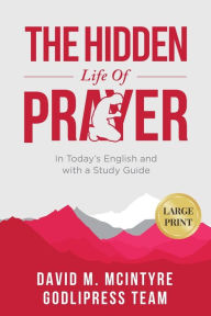 Title: David McIntyre The Hidden Life of Prayer: In Today's English and with a Study Guide (LARGE PRINT), Author: Godlipress Team