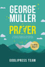 George Muller on Prayer: 31 Prayer Insights for Developing an Intimate Relationship with God. (LARGE PRINT)
