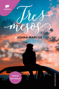 Title: Tres mesos (Mesos amb tu 3), Author: Joana Marcús