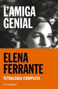 Title: L'amiga genial (Pack amb: L'amiga genial Història del nou cognom Una fuig, l'altra es queda La nena perduda), Author: Elena Ferrante