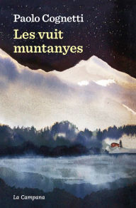 Title: Les vuit muntanyes, Author: Paolo Cognetti
