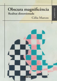 Title: Obscura Magnificència, Author: Cèlia Marcos