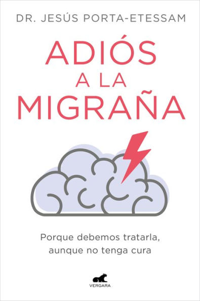 Adiós a la migraña: Porque debemos tratarla, aunque no tenga cura