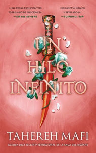 Title: Un hilo infinito (This Woven Kingdom 2), Author: Tahereh Mafi